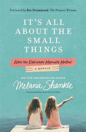 It's All About the Small Things: Why the Ordinary Moments Matter