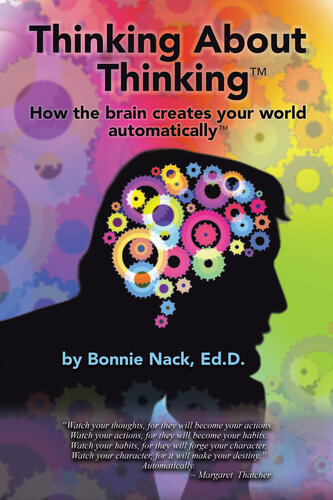 THINKING ABOUT THINKING: How the Brain Creates Your World Automatically