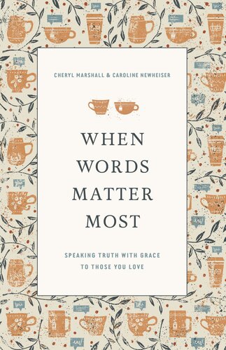 When Words Matter Most: Speaking Truth with Grace to Those You Love