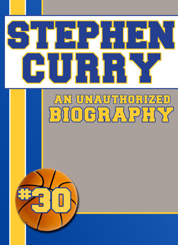 Stephen Curry: An Unauthorized Biography