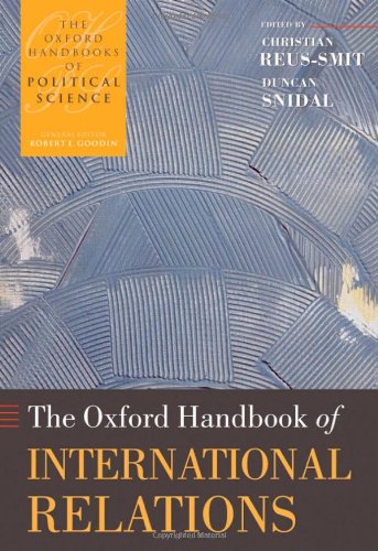 The Oxford Handbook of International Relations (Oxford Handbooks)
