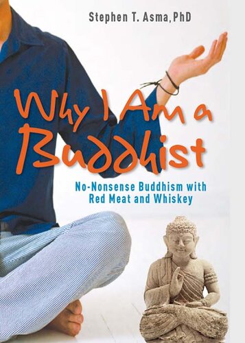 Why I Am a Buddhist: No-Nonsense Buddhism with Red Meat and Whiskey