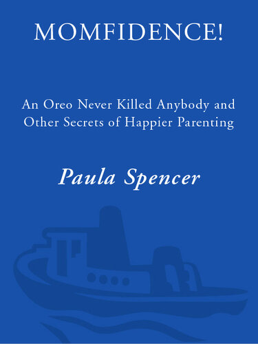Momfidence!: An Oreo Never Killed Anybody and Other Secrets of Happier Parenting