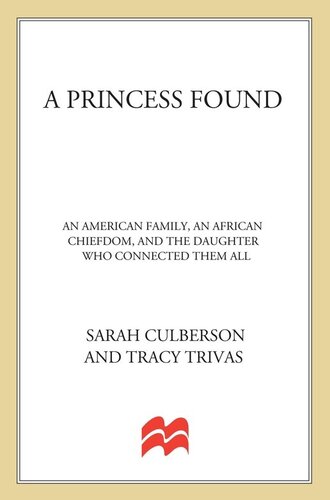 A Princess Found: An American Family, an African Chiefdom, and the Daughter Who Connected Them All