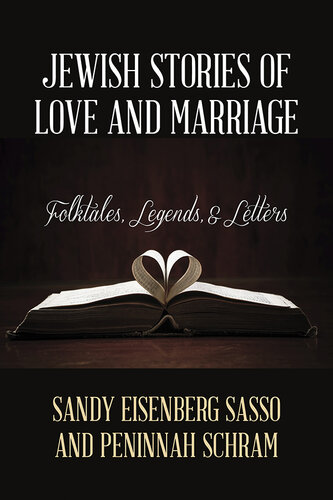 Jewish Stories of Love and Marriage: Folktales, Legends, and Letters