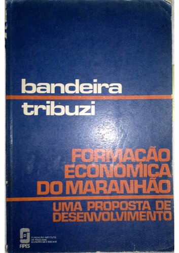 Formação Econômica do Maranhão - uma proposta de desenvolvimento