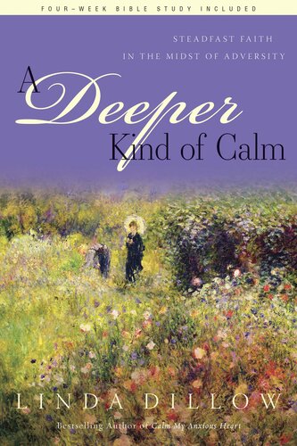 A Deeper Kind of Calm: Steadfast Faith in the Midst of Adversity