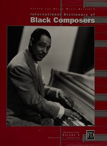 International Dictionary of Black Composers, Volume 1: Abrams - Jenkins