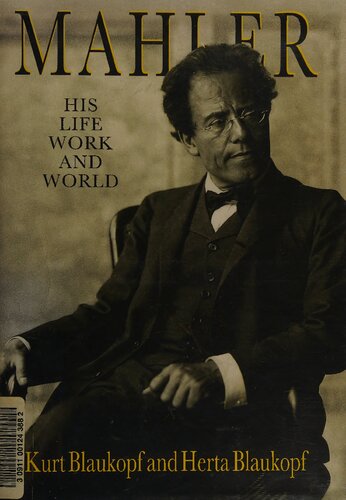Mahler: His Life, Work and World