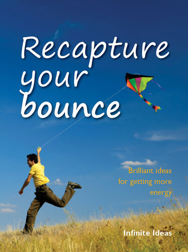 Recapture Your Bounce: Brilliant Ideas for Getting More Energy