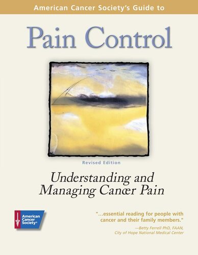 American Cancer Society's Guide to Pain Control: Understanding and Managing Cancer Pain