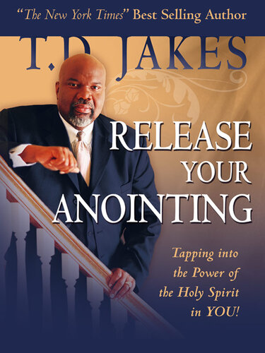 Release Your Anointing: Tapping the Power of the Holy Spirit in You