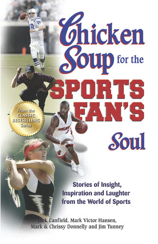 Chicken Soup for the Sports Fan's Soul: Stories of Insight, Inspiration and Laughter from the World of Sports