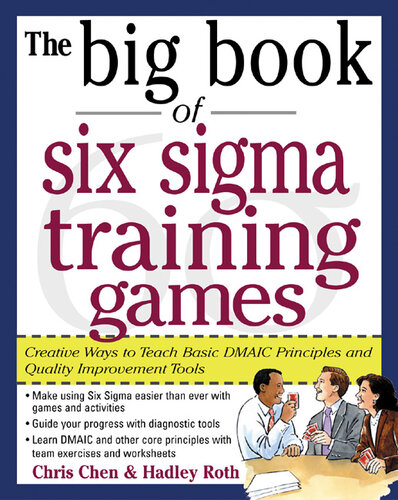 The Big Book of Six SIGMA Training Games: Proven Ways to Teach Basic Dmaic Principles and Quality Improvement Tools
