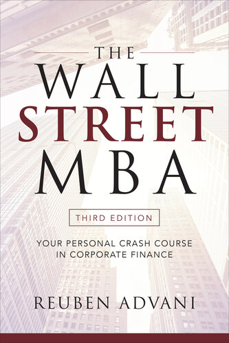 The Wall Street MBA: Your Personal Crash Course in Corporate Finance