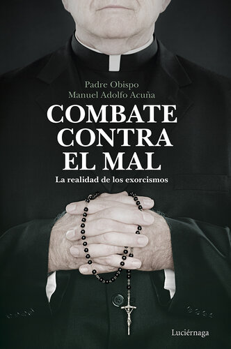 Combate contra el mal: La realidad de los exorcismos