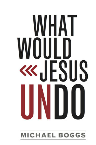 What Would Jesus Undo