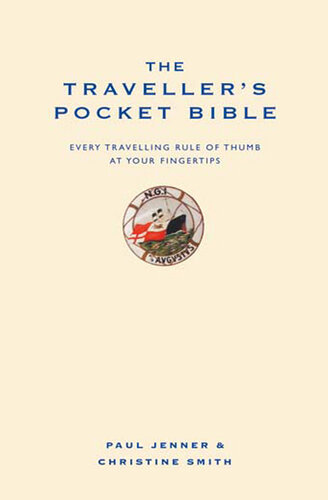 The Traveller's Pocket Bible: Every Travelling Rule of Thumb at Your Fingertips