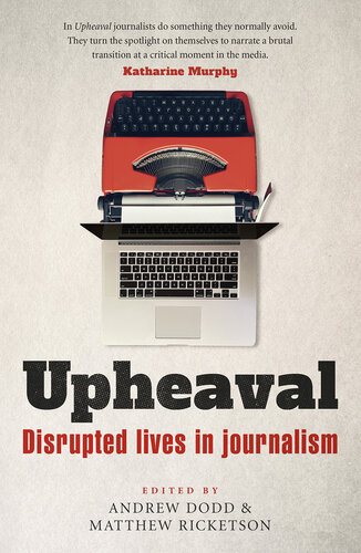Upheaval: Disrupted lives in Journalism