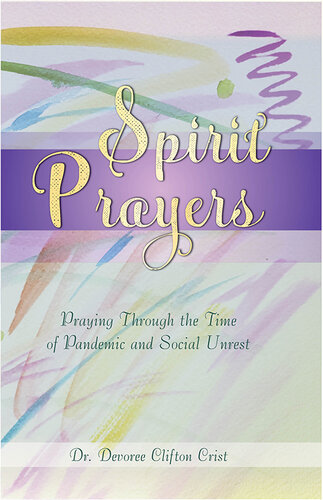 Spirit Prayers: Praying Through the Pandemic and Social Unrest
