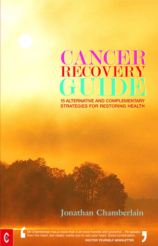 Cancer Recovery Guide: 15 Alternative and Complimentary Strategies for Restoring Health