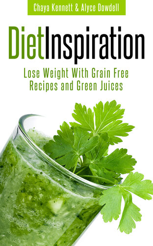 Diet Inspiration: Lose Weight With Grain Free Recipes and Green Juices