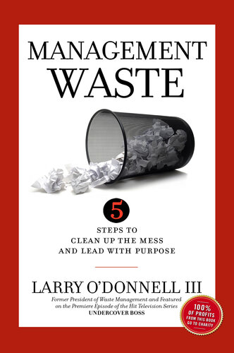 Management Waste: 5 Steps to Clean Up the Mess and Lead with Purpose