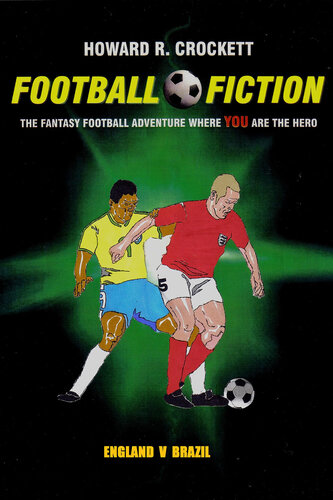 Football Fiction - England v Brazil: The Fantasy Football Adventure where YOU are the Hero