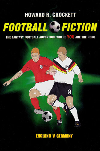Football Fiction - England v Germany: The Fantasy Football Adventure where YOU are the Hero