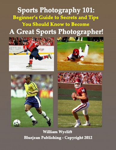 Sports Photography 101: Beginner's Guide to Secrets and Tips You Should Know to Become a Great Sports Photographer!