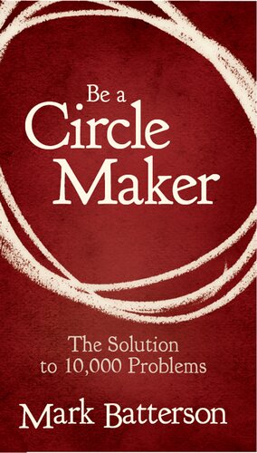 Be a Circle Maker: The Solution to 10,000 Problems