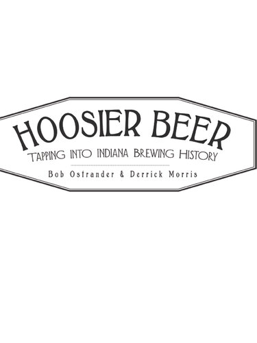 Hoosier Beer: Tapping into Indiana Brewing History