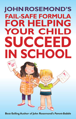 's Fail-Safe Formula for Helping Your Child Succeed in School