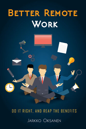 Better Remote Work: Do It Right, And Reap the Benefits