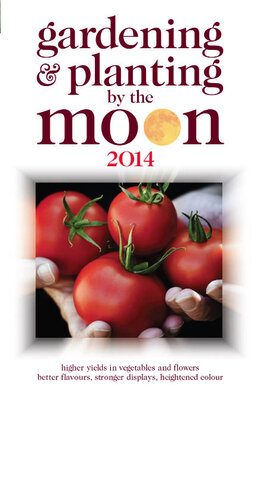 Gardening and Planting by the Moon 2014