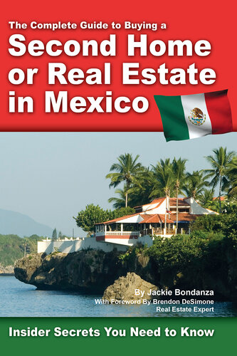 The Complete Guide to Buying a Second Home or Real Estate in Mexico: Insider Secrets You Need to Know