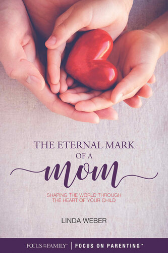 The Eternal Mark of a Mom: Shaping the World Through the Heart of a Child