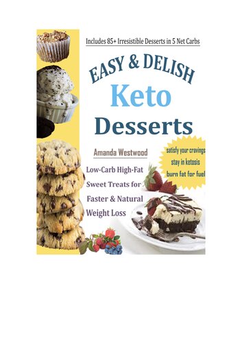 Easy & Delish Keto Desserts: Low-Carb High-Fat Sweet Treats for Faster & Natural Weight Loss