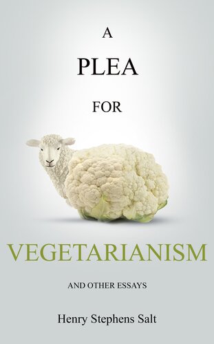 A Plea for Vegetarianism: and Other Essays