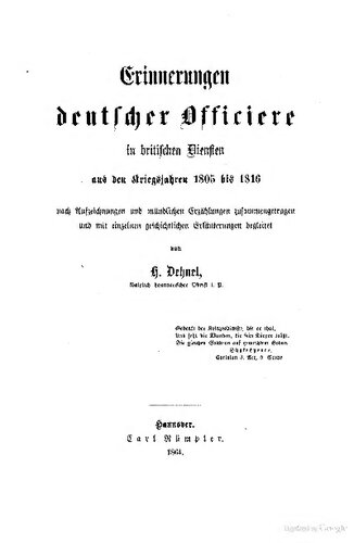 Erinnerungen deutscher Offiziere in britischen Diensten aus den Kriegsjahren 1805 bis 1816 nach Aufzeichnungen und mündlichen Erzählungen zusammengetragen und mit einzelnen geschichtlichen Erläuterungen begleitet