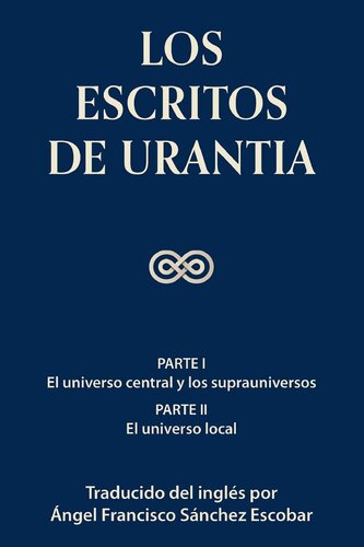 Los escritos de Urantia  (Volumen 1)