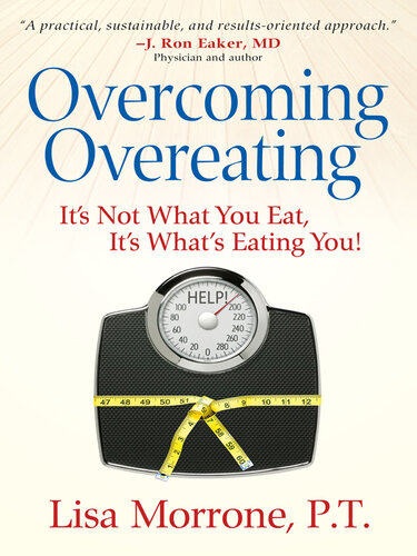 Overcoming Overeating: It's Not What You Eat, It's What's Eating You!