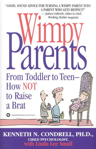 Wimpy Parents: From Toddler to Teen--How Not to Raise a Brat