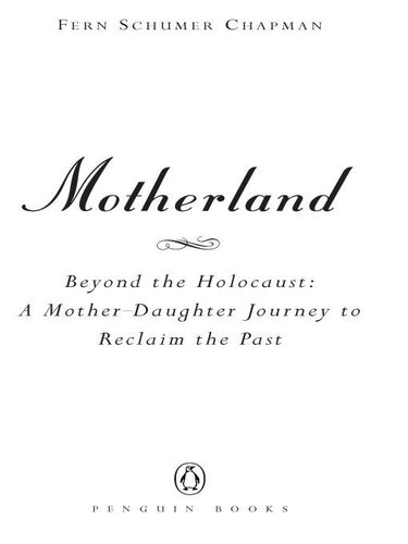 Motherland: Beyond the Holocaust: A Mother-Daughter Journey to Reclaim the Past