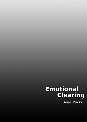 Emotional Clearing: An East / West Guide to Releasing Negative Feelings and Awakening Unconditional Happiness
