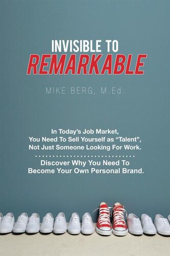 Invisible to Remarkable: In Today's Job Market, You Need To Sell Yourself as 