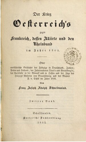 Der Krieg Österreichs gegen Frankreich, dessen Alliierte und den Rheinbund im Jahre 1809