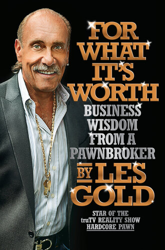 For What It's Worth: Business Wisdom from a Pawnbroker