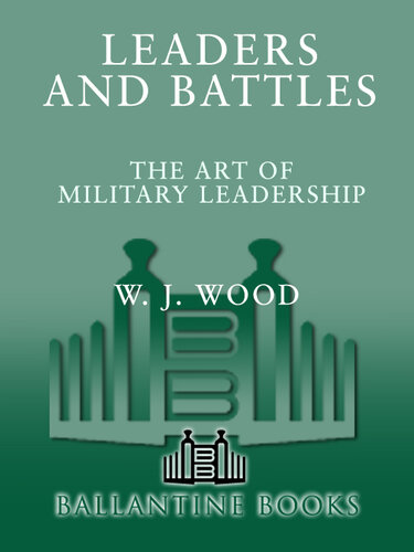 Leaders and Battles: The Art of Military Leadership