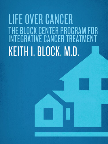 Life Over Cancer: The Block Center Program for Integrative Cancer Treatment